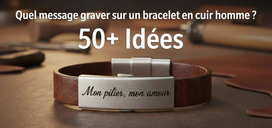 Quel message graver sur un bracelet en cuir homme ? 50+ Idées - Bijoux De Lune